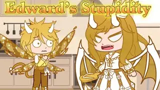 Edward’s Stupidity// Gacha Club Meme