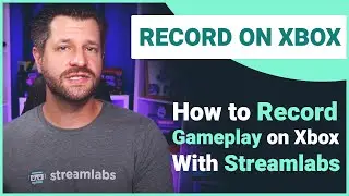 How to Record Gameplay on Xbox | Streamlabs