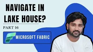 16. Navigate Lake House Explorer in Microsoft Fabric | #microsoftfabric #fabric #azure #microsoft
