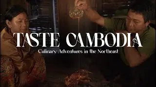 Taste Cambodia : Culinary Adventures in the Northeast