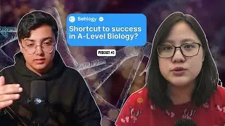 A-Level Biology & How To Ace It? ft. @behlogy | Ahyan's Podcast #3