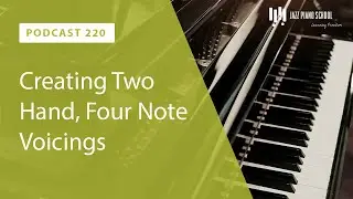 Creating 4 Note Voicings - Ep. 220