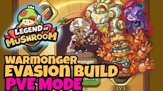 Warmonger Evasion Build - PVE Legend of Mushroom Rush Sea