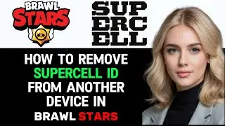 How to Remove Supercell ID from Other Devices in Brawl Stars 2024! (FULL GUIDE)