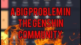A Big Problem in the Genshin Community (Rant)