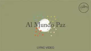 Al Mundo Paz - Lyric Video | Hillsong en Español