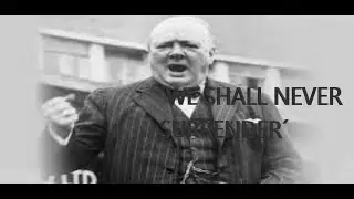 we shall never surrender speech by Winston Churchill ´we shall fight on the beaches´