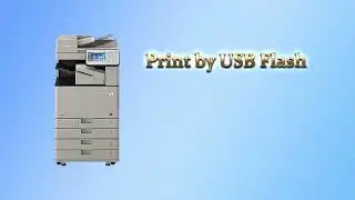 របៀបព្រីនតាមយរៈ USB Flash Canon adv 4225|C5230,C5235,C5240..../ Print by USB Flash