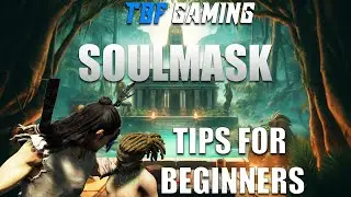 Soulmask - Beginner's Guide: 10 Essential Tips!