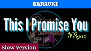 This I Promise You by N'Sync ( Karaoke : Slow Version)