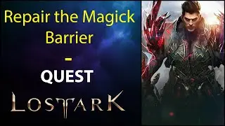 Repair the Magick Barrier - Quest - Lost Ark