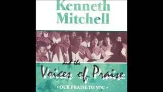 Kenneth Mitchell and The Voices Of Praise -You've Been Good Lord