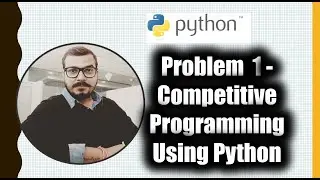 Lets Start Competitive Programming Using Python- First Problem Statement