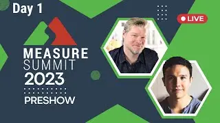 MeasureSummit 2023 Day 1 w/Julian and Mercer (PRE-SHOW)