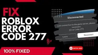 How to Fix Roblox Error Code 277-(Please Check Your Internet Connection)