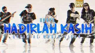 Ukays - Hadirlah Kasih (Official Music Video)