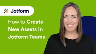 How to Create New Assets in Jotform Teams