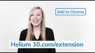 Learn About The Helium 10 Chrome Extension For Amazon and Walmart Sellers