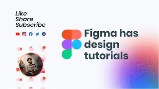 Figma has design tutorials