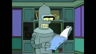 What If Bender Came Over To Your House