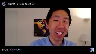 Andrew Ng at Scale Transform 2021 - From Big Data to Good Data