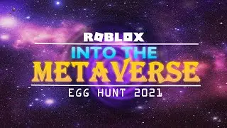 Into The Metaverse | Roblox Egg Hunt 2021 Trailer
