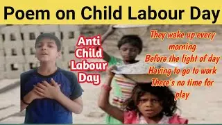Poem on Child Labour Day| Poem on Anti Child Labour Day| Child Labour Day Poem in English