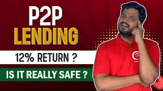 Peer-To-Peer (P2P) Lending | Is P2P Lending Safe? Is It Legal In India? 12% Guaranteed Return?