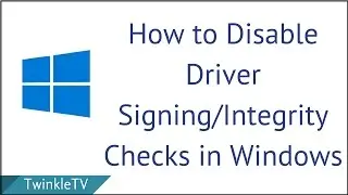How to Disable Integrity Checks/Driver Signing in Windows 10/8/7