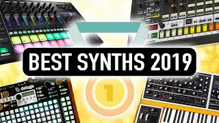 BEST SYNTHS & MUSIC PRODUCTION GEAR 2019