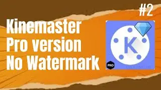 REMOVE WATERMARK FROM KINEMASTER | DOWNLOAD LINK AVAILIBLE | CLS - 2 | social skills