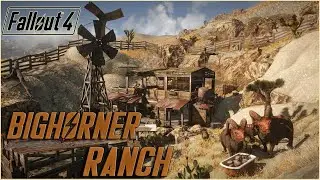 Fallout 4 DESPERADOS OVERHAUL Settlement Project 2022: Bighorner Ranch