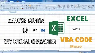 Remove Comma (or) Any Special Character in Excel Sheet by Using VBA Code Macro | Excel Tutorial