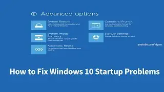 How To Fix Windows 10 Startup Problems :   Comprehensive Solution