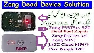 Zong E5573cs-322 red light solution & dead device recover wo bi ak he file sy big problems solve