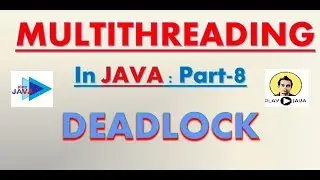 Multithreading in Java [Part 8] :  DeadLock