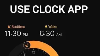 How to Use Bedtime Feature in a Clock App on iPhone or iPad