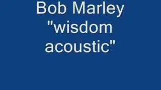 Bob Marley "Wisdom acoustic"