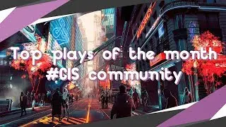 Top plays of the month #CIS community. May!