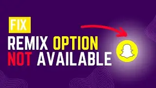 Fix !! snapchat remix option not available (updated solution)
