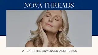 Nova Threads at Sapphire Advanced Aesthetics