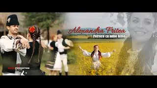 Alexandra Fritea - Petrece cu mine lume [Video Oficial] 2023