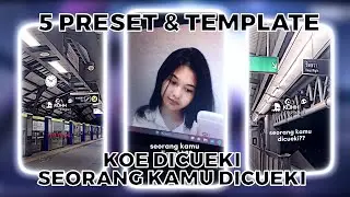 TOP 5 PRESET AM & TEMPLATE CAPCUT TERBARU! || KOE DI CUEKI SEORANG KAMU DICUEKI || VIRAL DI TIKTOK