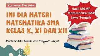 Materi Matematika SMA Kelas X, XI, dan XII Sesuai CP | Matematika Umum dan Tingkat Lanjut