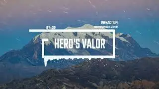 Cinematic Trailer Epic Action by Infraction [No Copyright Music] / Hero's Valor