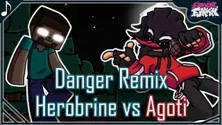 Danger Remix pero es Herobrine vs Agoti | Friday Night Funkin