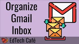 How to Organize Gmail Inbox (Gmail Layout)