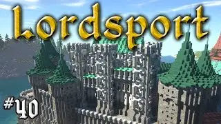 Let's Build a Medieval City: #40 - Lordsport - Eastpoint : Castle Eastwatch