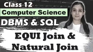 Database & SQL |JOINS - EQUI Join & Natural Join | Class 12 CS/IP | Part 38 | Lovejeet Arora