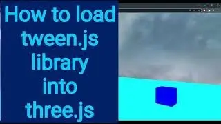 9a How to load tween.js library into three.js